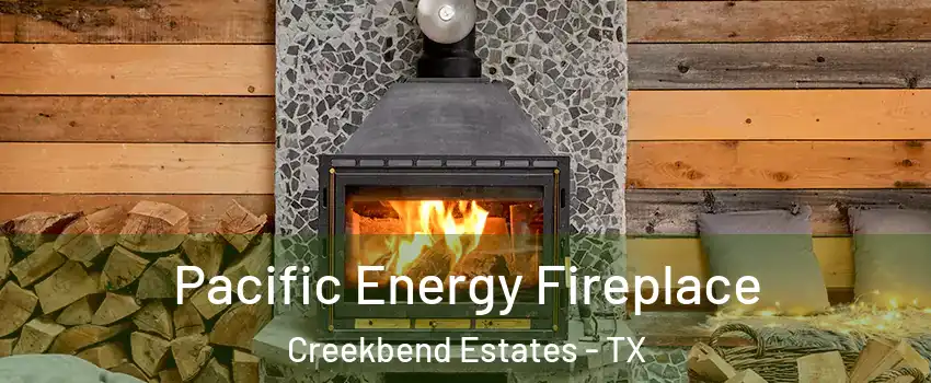 Pacific Energy Fireplace Creekbend Estates - TX