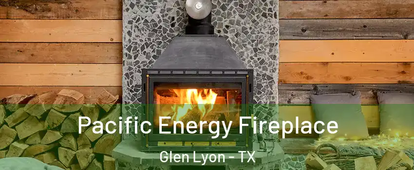 Pacific Energy Fireplace Glen Lyon - TX