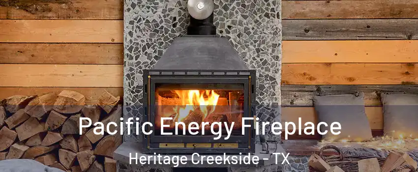 Pacific Energy Fireplace Heritage Creekside - TX