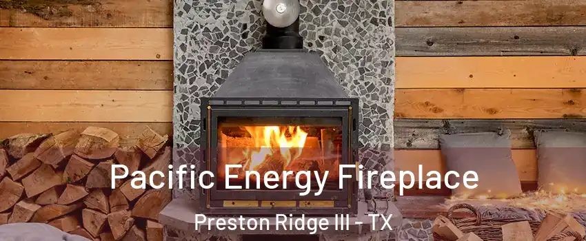 Pacific Energy Fireplace Preston Ridge III - TX