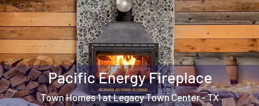 Pacific Energy Fireplace Town Homes 1 at Legacy Town Center - TX