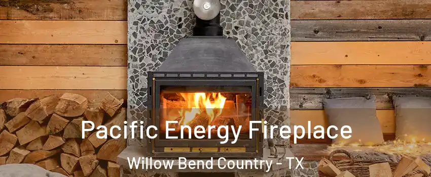 Pacific Energy Fireplace Willow Bend Country - TX