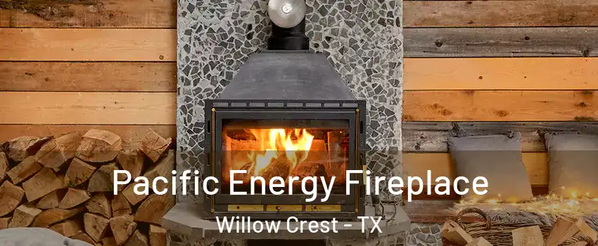 Pacific Energy Fireplace Willow Crest - TX