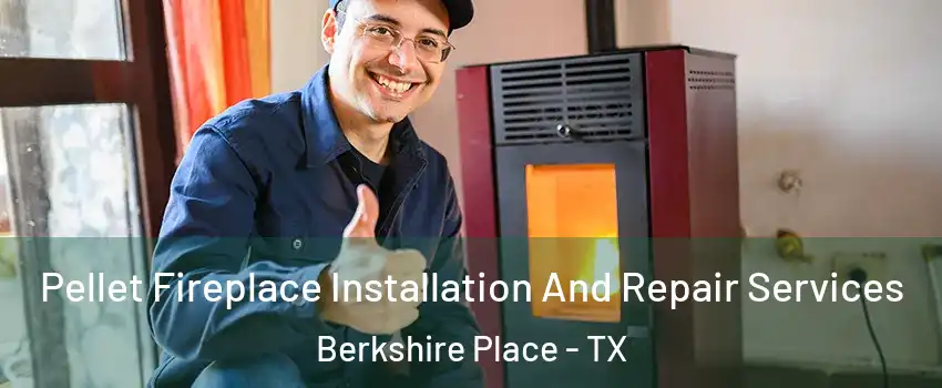 Pellet Fireplace Installation And Repair Services Berkshire Place - TX