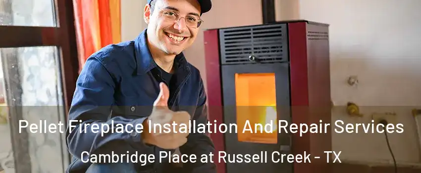 Pellet Fireplace Installation And Repair Services Cambridge Place at Russell Creek - TX