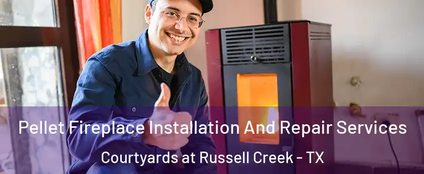 Pellet Fireplace Installation And Repair Services Courtyards at Russell Creek - TX