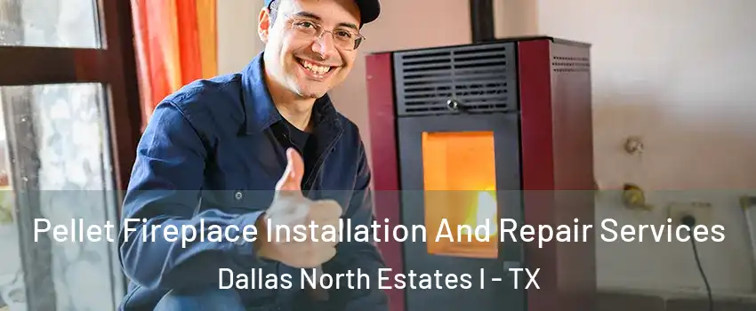 Pellet Fireplace Installation And Repair Services Dallas North Estates I - TX