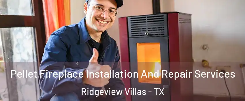 Pellet Fireplace Installation And Repair Services Ridgeview Villas - TX