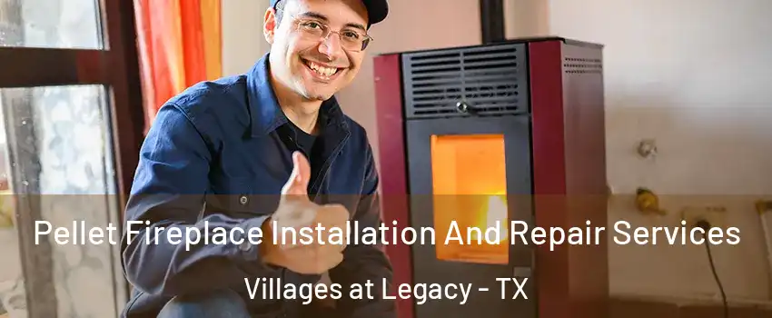 Pellet Fireplace Installation And Repair Services Villages at Legacy - TX