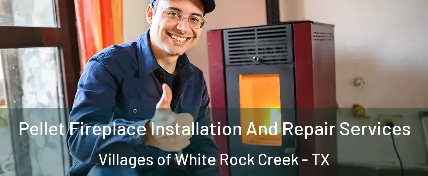 Pellet Fireplace Installation And Repair Services Villages of White Rock Creek - TX