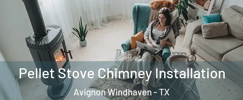 Pellet Stove Chimney Installation Avignon Windhaven - TX