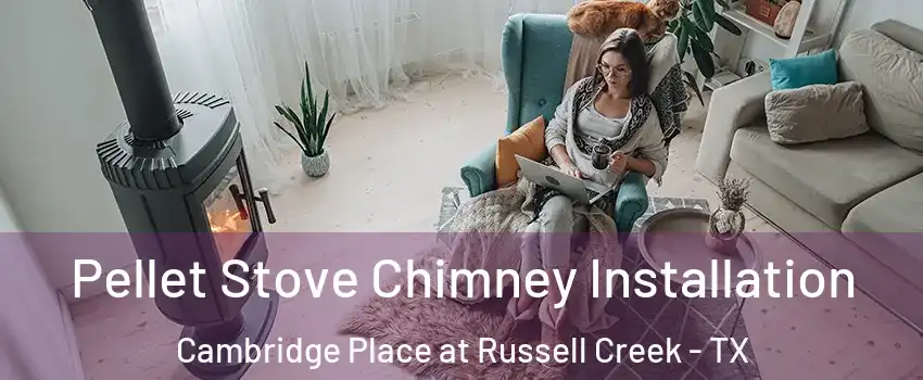 Pellet Stove Chimney Installation Cambridge Place at Russell Creek - TX