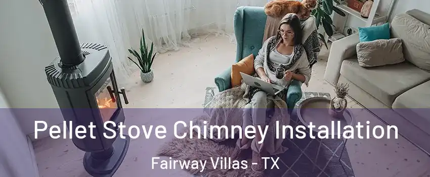 Pellet Stove Chimney Installation Fairway Villas - TX