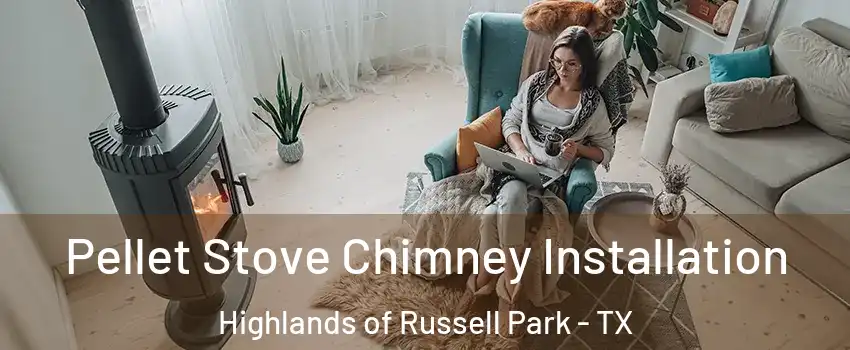 Pellet Stove Chimney Installation Highlands of Russell Park - TX