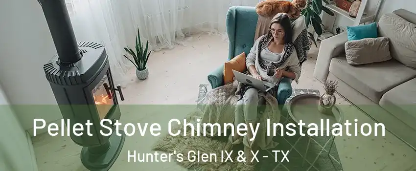 Pellet Stove Chimney Installation Hunter's Glen IX & X - TX