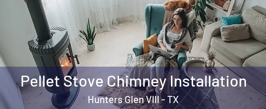 Pellet Stove Chimney Installation Hunters Glen VIII - TX