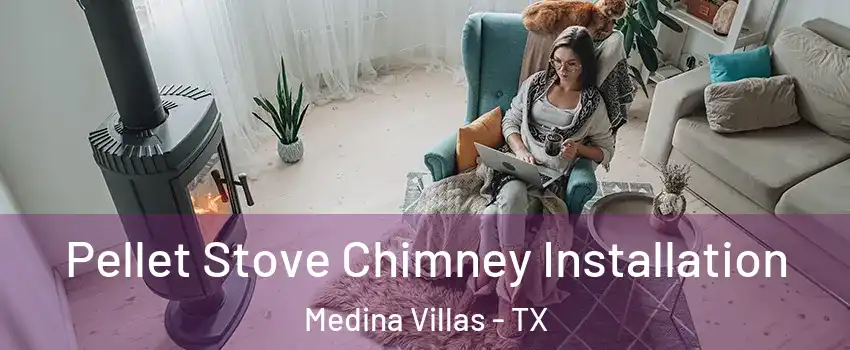 Pellet Stove Chimney Installation Medina Villas - TX