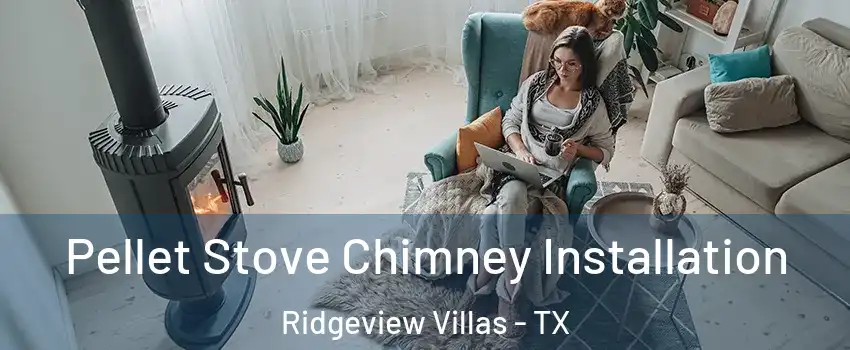 Pellet Stove Chimney Installation Ridgeview Villas - TX