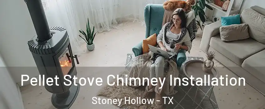 Pellet Stove Chimney Installation Stoney Hollow - TX