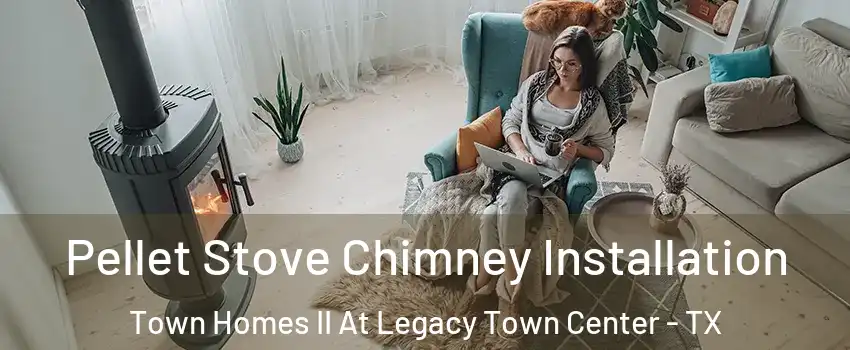 Pellet Stove Chimney Installation Town Homes II At Legacy Town Center - TX