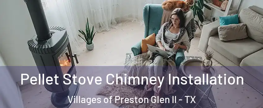 Pellet Stove Chimney Installation Villages of Preston Glen II - TX