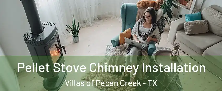 Pellet Stove Chimney Installation Villas of Pecan Creek - TX