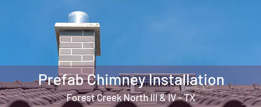 Prefab Chimney Installation Forest Creek North III & IV - TX