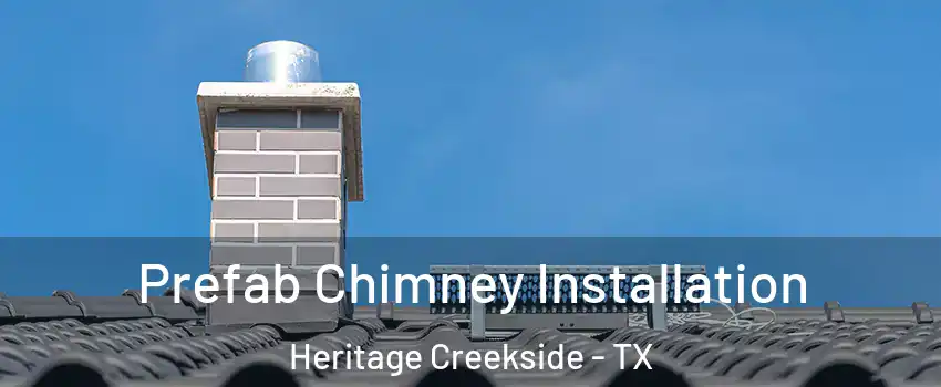 Prefab Chimney Installation Heritage Creekside - TX