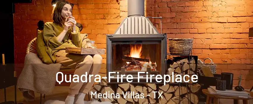 Quadra-Fire Fireplace Medina Villas - TX