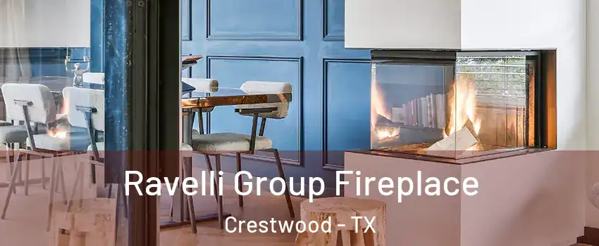 Ravelli Group Fireplace Crestwood - TX