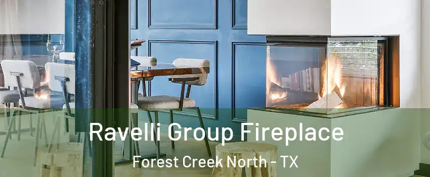 Ravelli Group Fireplace Forest Creek North - TX