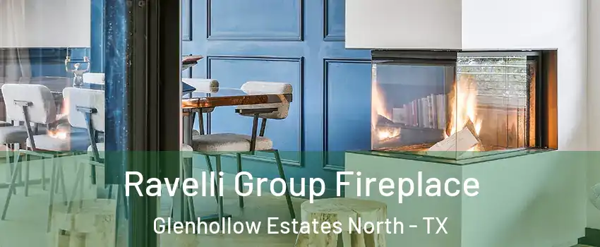 Ravelli Group Fireplace Glenhollow Estates North - TX