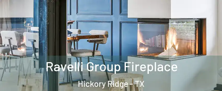 Ravelli Group Fireplace Hickory Ridge - TX