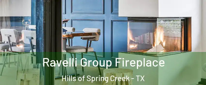 Ravelli Group Fireplace Hills of Spring Creek - TX