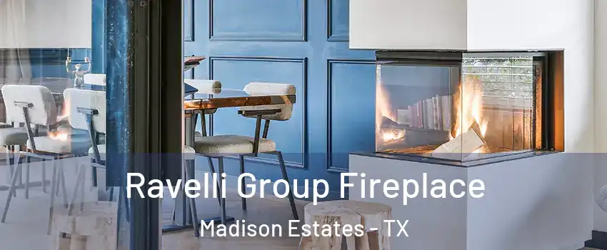 Ravelli Group Fireplace Madison Estates - TX