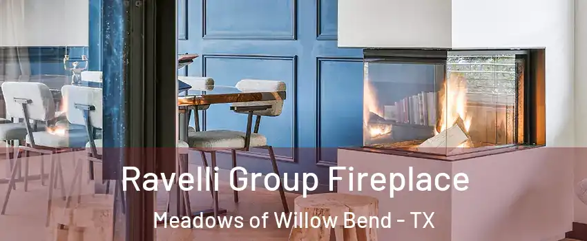 Ravelli Group Fireplace Meadows of Willow Bend - TX