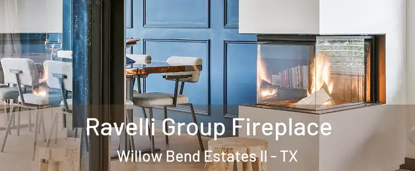 Ravelli Group Fireplace Willow Bend Estates II - TX