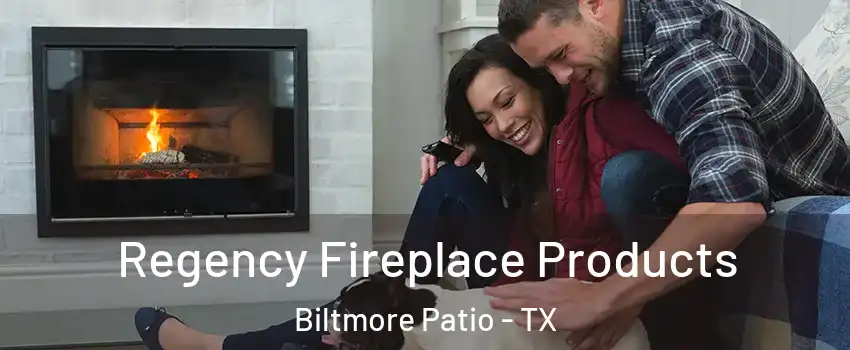 Regency Fireplace Products Biltmore Patio - TX