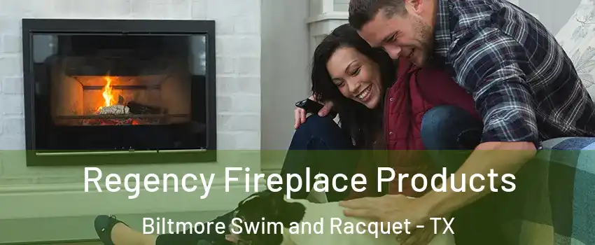 Regency Fireplace Products Biltmore Swim and Racquet - TX