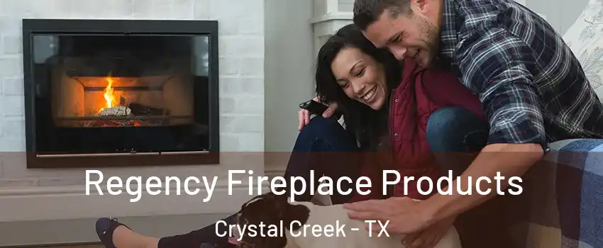 Regency Fireplace Products Crystal Creek - TX