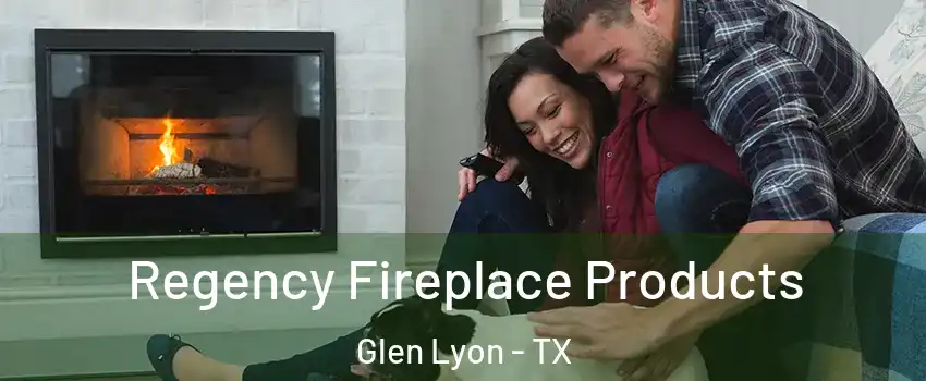 Regency Fireplace Products Glen Lyon - TX