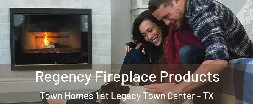 Regency Fireplace Products Town Homes 1 at Legacy Town Center - TX