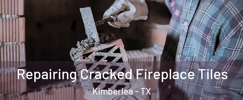 Repairing Cracked Fireplace Tiles Kimberlea - TX