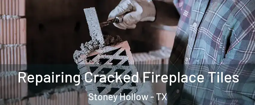 Repairing Cracked Fireplace Tiles Stoney Hollow - TX