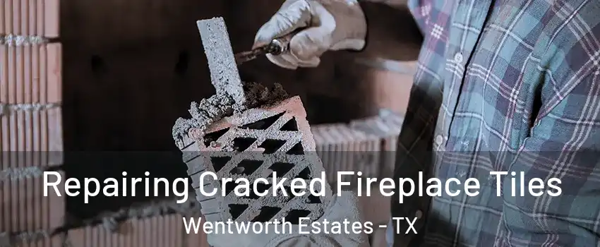 Repairing Cracked Fireplace Tiles Wentworth Estates - TX