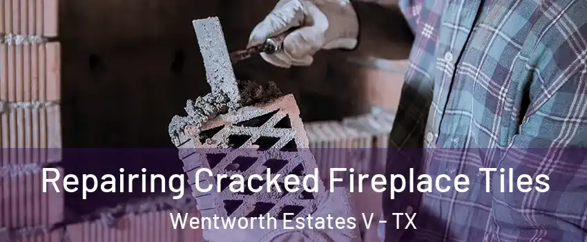 Repairing Cracked Fireplace Tiles Wentworth Estates V - TX