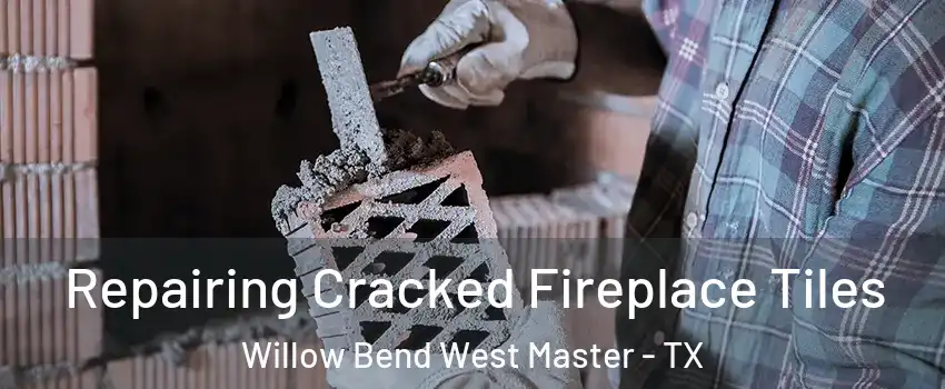 Repairing Cracked Fireplace Tiles Willow Bend West Master - TX