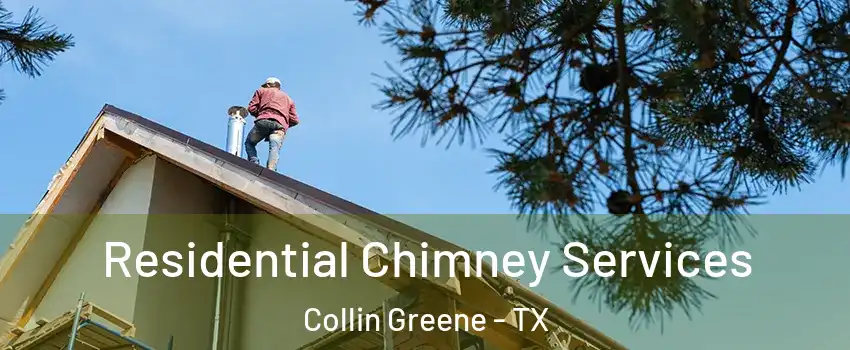 Residential Chimney Services Collin Greene - TX