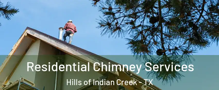 Residential Chimney Services Hills of Indian Creek - TX