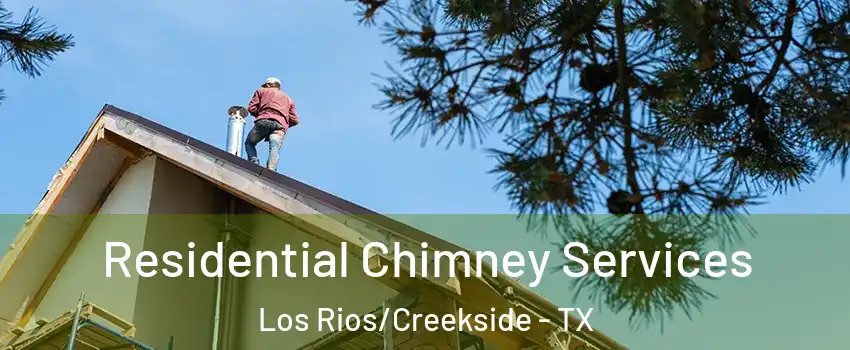 Residential Chimney Services Los Rios/Creekside - TX